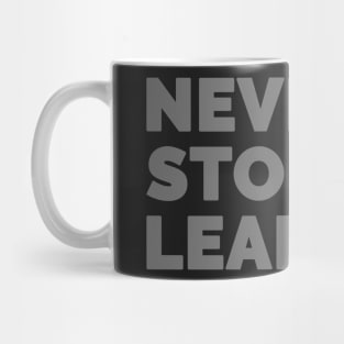 Never Stop Learning! Mug